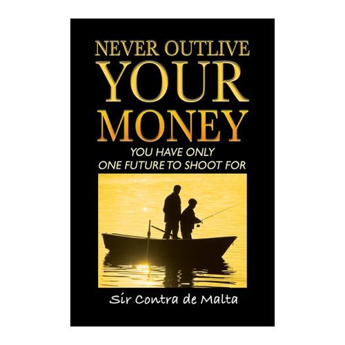 Bild von Never Outlive Your Money: Fünf grundlegende Lektionen für finanzielle Freiheit