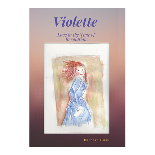 Bild von Violette: Love in the Time of Revolution - Barbara Guss