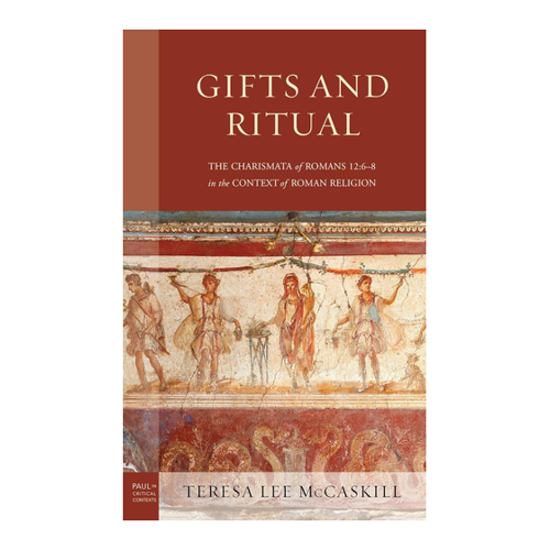 Bild von Gifts and Ritual: The Charismata of Romans 12: 6-8 in the Context of Roman Religion