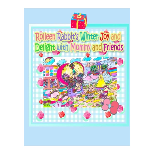 Bild von Rolleen Rabbit's Winter Joy and Delight with Mommy and Friends (Rolleen Rabbit Collection, Band 16)