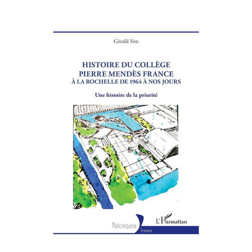 Bild von Histoire du collège Pierre Mendès France: à la Rochelle de 1964 à nos jours