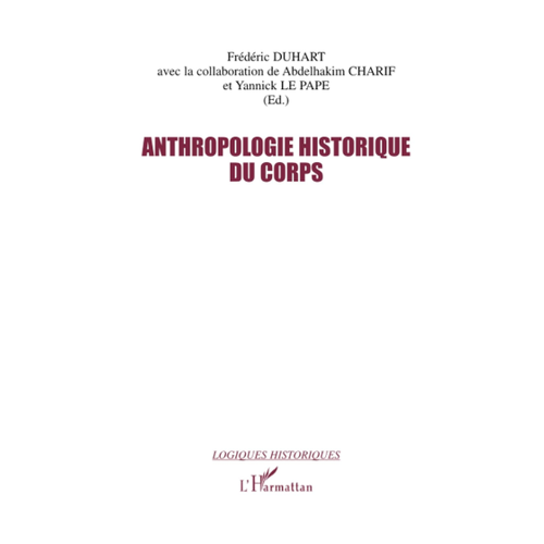 Bild von Anthropologie historique du corps: Seize regards von Frédéric Duhart