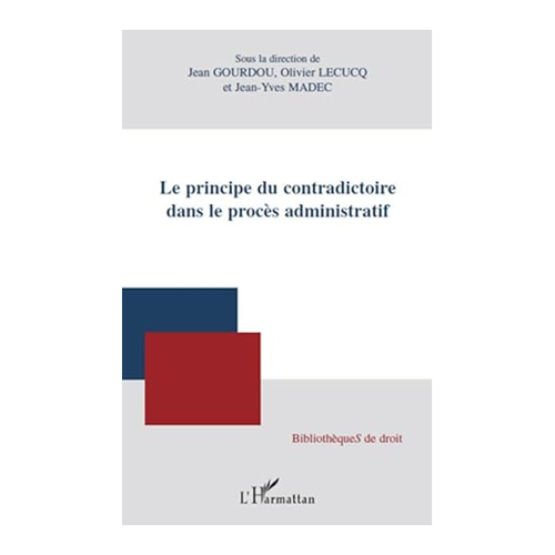 Bild von Le principe du contradictoire dans le procès administratif von Jean-Yves Madec
