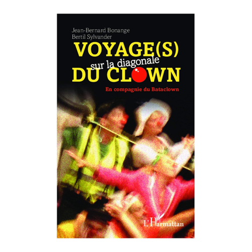 Bild von Voyage(s) sur la diagonale du clown: En compagnie du Bataclown