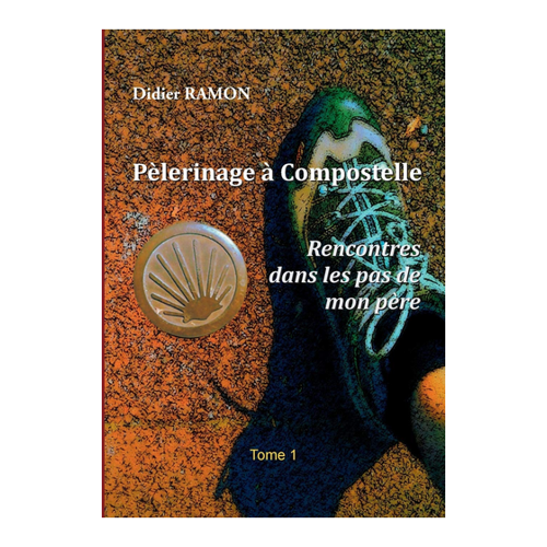 Bild von Pèlerinage à Compostelle: Rencontres dans les pas de mon père