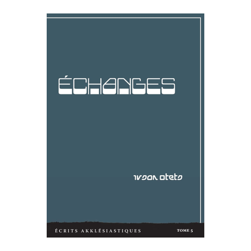 Bild von Otets, Ivsan: Échanges, Échanges: Écrits akklésiastiques - Tome 5