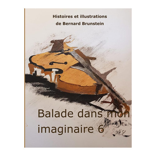 Bild von Balade dans mon imaginaire 6 – Ein literarisches Werk von Bernard Brunstein
