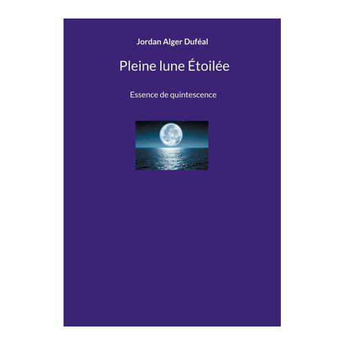 Bild von Pleine lune Étoilée: Essence de quintescence von Jordan Alger Duféal