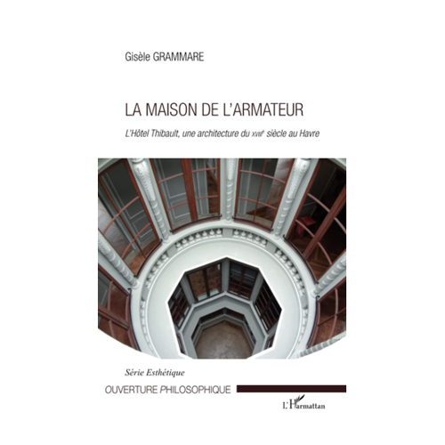 Bild von Grammare, Gisèle: La Maison de l'Armateur – Ein Blick auf ein Architekturwerk
