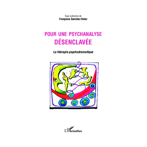 Bild von Pour une psychanalyse désenclavée: La thérapie psychodramatique von Françoise Sanchez-Pelez