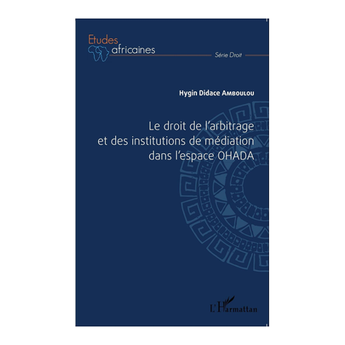 Bild von Le droit de l'arbitrage et des institutions de médiation dans l'espace OHADA