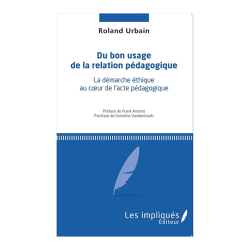 Bild von Du bon usage de la relation pédagogique – Ein Blick auf das Lehrwerk von Roland Urbain