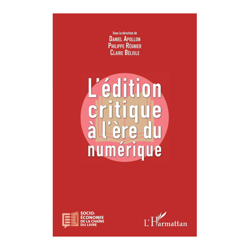 Bild von Daniel Apollon: L'édition critique à l'ère numérique