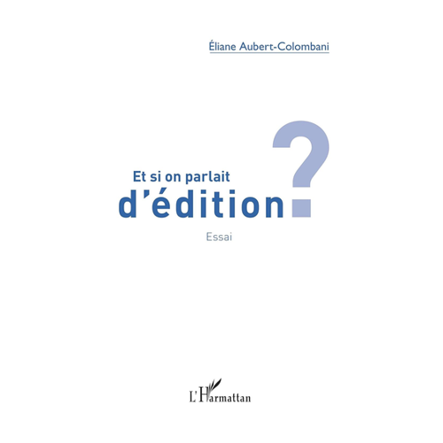 Bild von Et si on parlait d'édition ? von Eliane Aubert-Colombani
