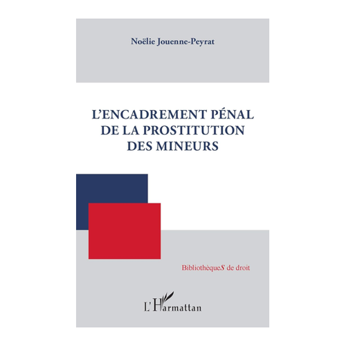Bild von L'encadrement pénal de la prostitution des mineurs von Noëlie Jouenne-Peyrat