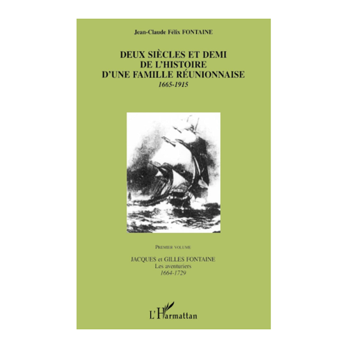 Bild von DEUX SIECLES ET DEMI DE L'HISTOIRE D'UNE FAMILLE REUNIONNAISE 1665-1915