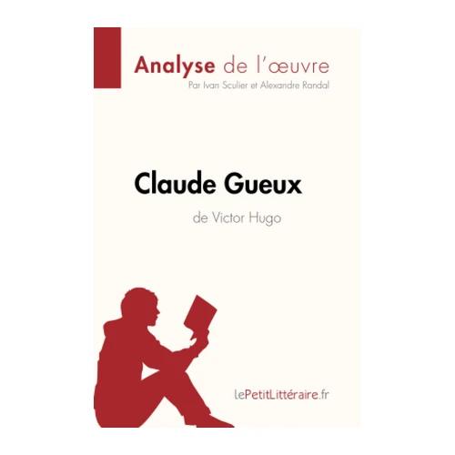 Bild von Lepetitlitteraire: Claude Gueux de Victor Hugo (Analyse de l'oeuvre)
