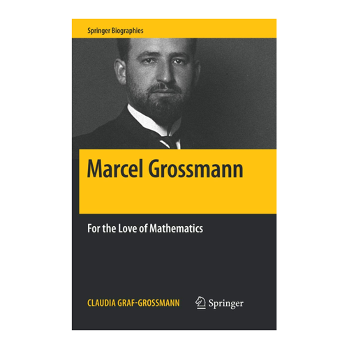 Bild von Marcel Grossmann: For the Love of Mathematics (Springer Biographies)