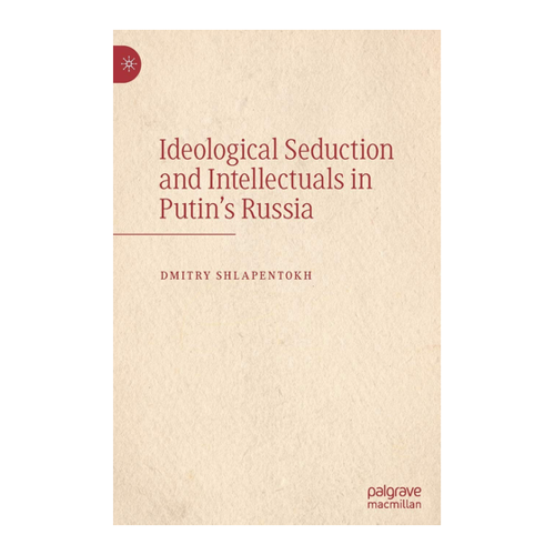 Bild von Ideological Seduction and Intellectuals in Putin's Russia