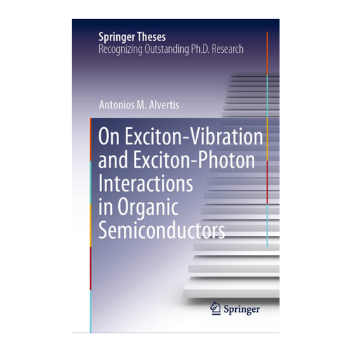 Bild von Alvertis, Antonios M.: On Exciton–Vibration and Exciton–Photon Interactions in Organic Semiconductors