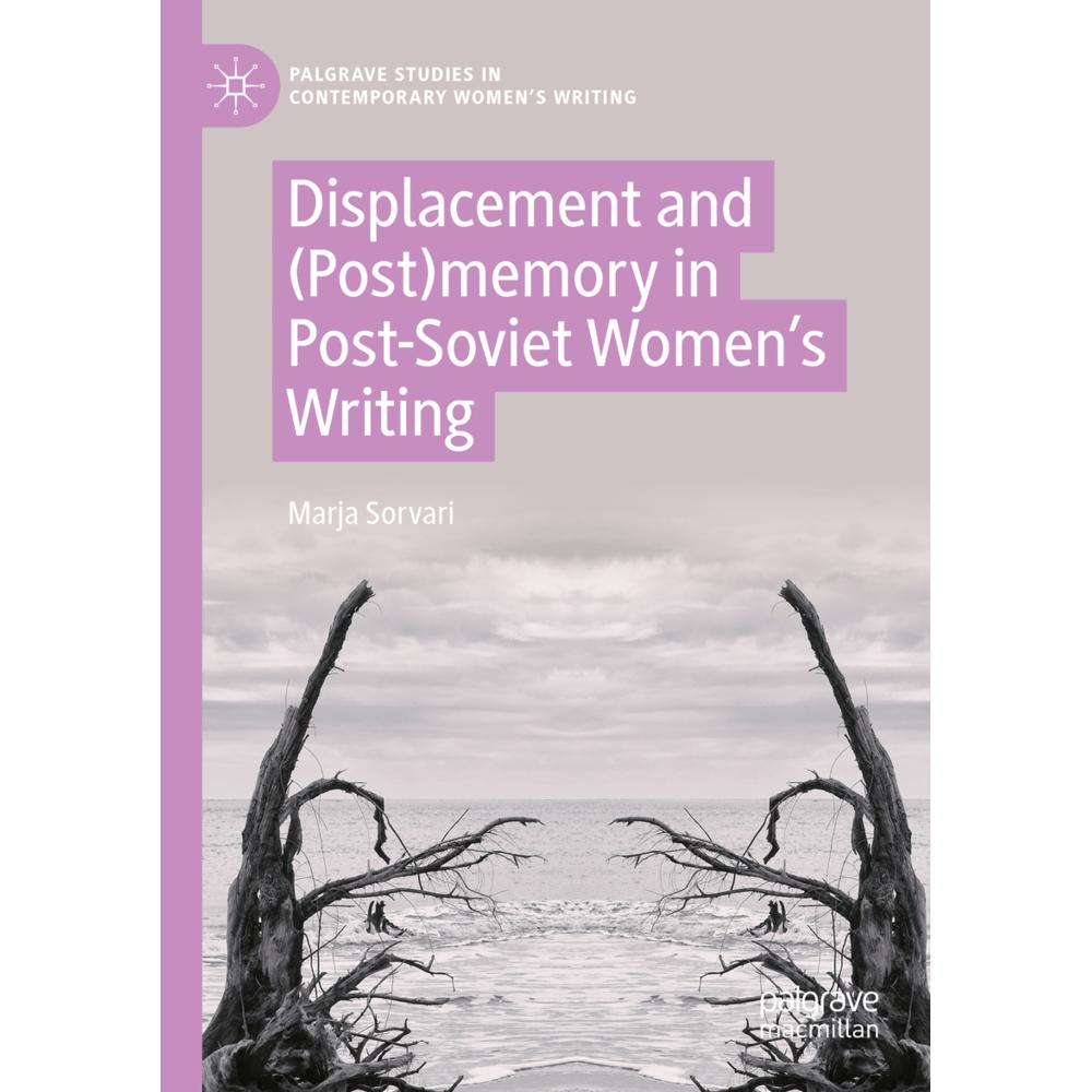 Bild von Sorvari, Marja: Displacement and (Post)memory in Post-Soviet Women¿s Writing