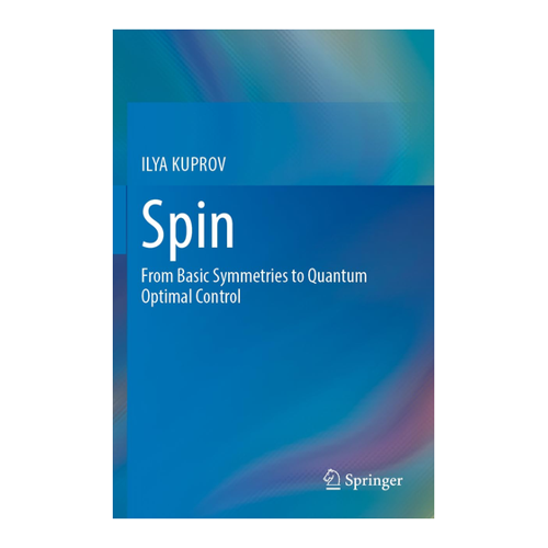 Bild von Kuprov, Ilya: Spin, Spin: From Basic Symmetries to Quantum Optimal Control