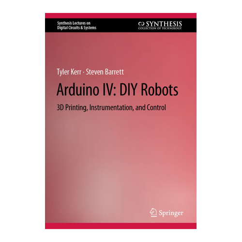 Bild von Arduino IV: DIY Robots - Entwerfen und Bauen von Robotern