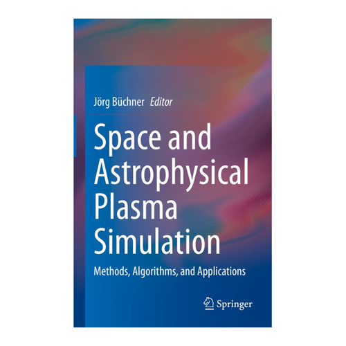 Bild von Space and Astrophysical Plasma Simulation: Methods, Algorithms, and Applications (English Edition)