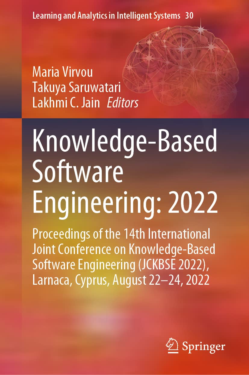 Bild von Knowledge-Based Software Engineering: 2022: Proceedings of the 14th International Joint Conference on Knowledge-Based Software Engineering (JCKBSE ... in Intelligent Systems, 30, Band 30)