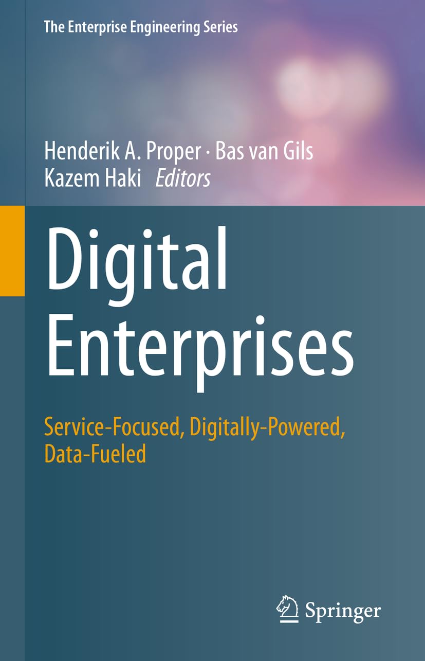 Bild von Digital Enterprises: Service-Focused, Digitally-Powered, Data-Fueled (The Enterprise Engineering Series)