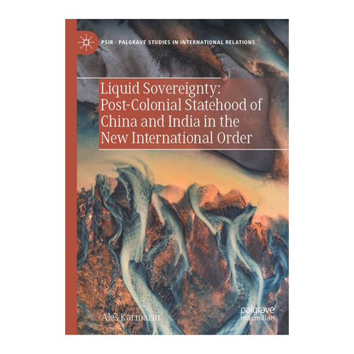 Bild von Liquid Sovereignty: Post-Colonial Statehood of China and India in the New International Order
