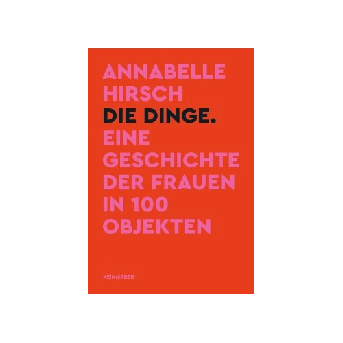 Bild von Die Dinge. Eine Geschichte der Frauen in 100 Objekten