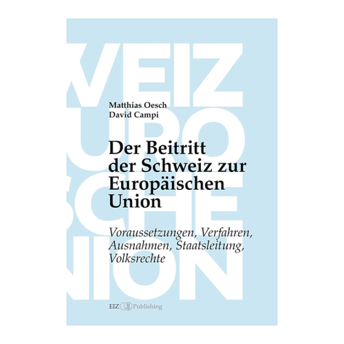 Bild von Der Beitritt der Schweiz zur Europäischen Union: Voraussetzungen und Verfahren