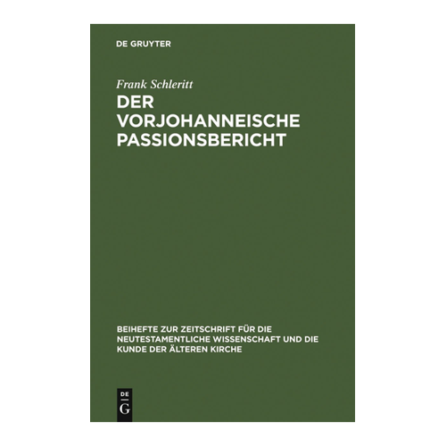 Bild von Der vorjohanneische Passionsbericht von Frank Schleritt