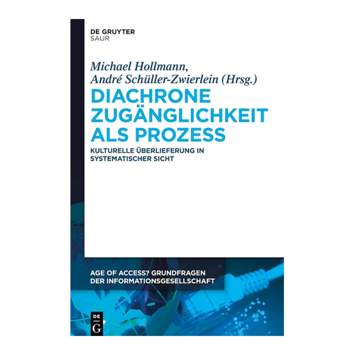 Bild von Diachrone Zugänglichkeit als Prozess: Kulturelle Überlieferung in systematischer Sicht