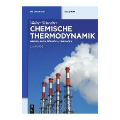 Bild von Chemische Thermodynamik: Grundlagen, Übungen, Lösungen