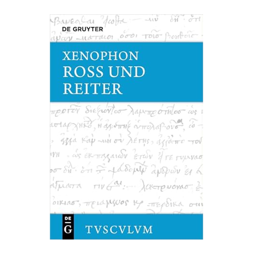 Bild von Xenophon: Ross und Reiter, Ross und Reiter: Griechisch - deutsch (Sammlung Tusculum)