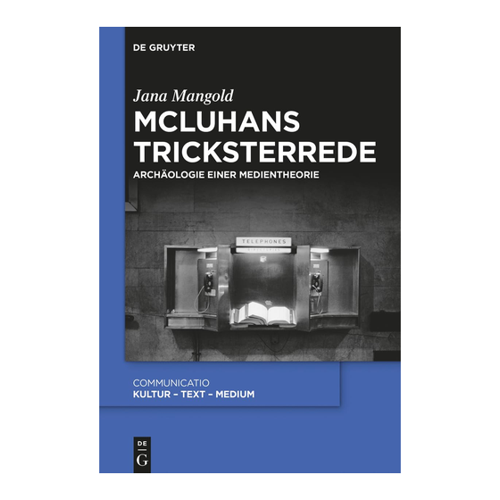 Bild von McLuhans Tricksterrede: Archäologie einer Medientheorie