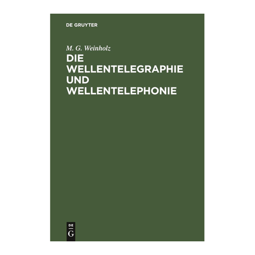 Bild von Die Wellentelegraphie und Wellentelephonie: Ihr umfassendes Lehrbuch