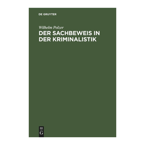 Bild von Polzer, Wilhelm: Der Sachbeweis in der Kriminalistik