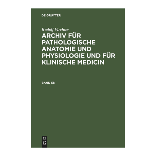 Bild von Rudolf Virchow: Archiv für pathologische Anatomie und Physiologie und für klinische Medicin. Band 58