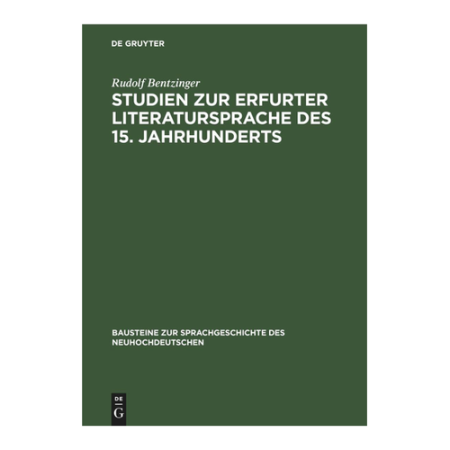 Bild von Bentzinger, Rudolf: Studien zur Erfurter Literatursprache des 15. Jahrhunderts
