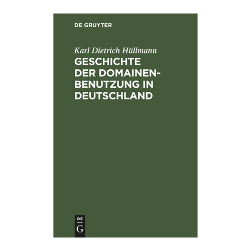 Bild von Geschichte der Domainen-Benutzung in Deutschland von Karl Dietrich Hüllmann