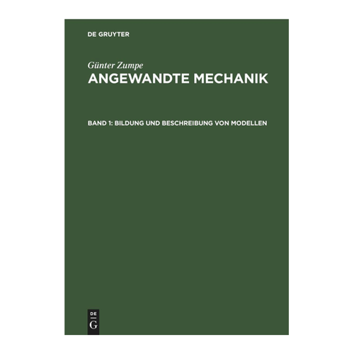 Bild von Bildung und Beschreibung von Modellen (Günter Zumpe: Angewandte Mechanik)