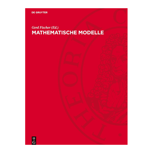 Bild von Mathematische Modelle: Aus den Sammlungen von Universitäten und Museen
