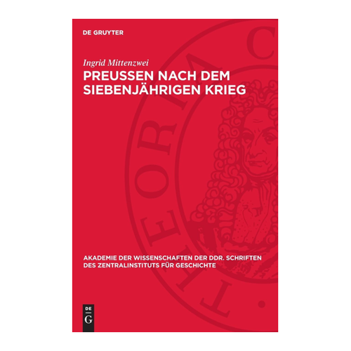 Bild von Preußen nach dem Siebenjährigen Krieg von Ingrid Mittenzwei