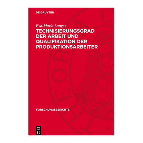 Bild von Langen, Eva-Maria: Technisierungsgrad der Arbeit und Qualifikation der Produktionsarbeiter