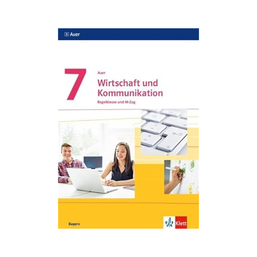 Bild von Auer Wirtschaft und Kommunikation 7. Ausgabe Bayern: Schülerbuch Regelklasse und M-Zug Klasse 7