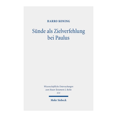 Bild von Sünde als Zielverfehlung bei Paulus: Eine Studie zur paulinischen Hamartiologie
