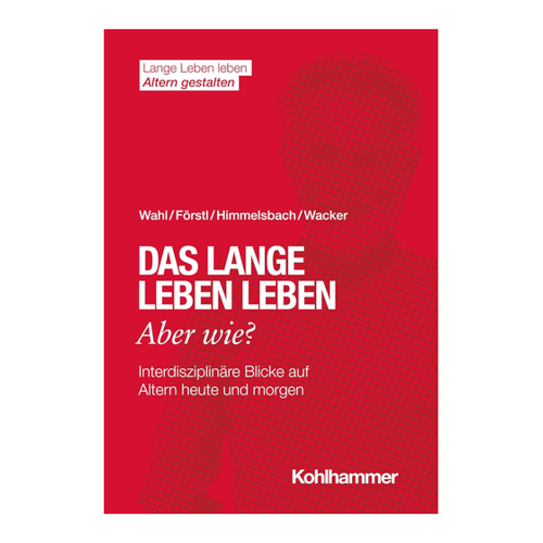 Bild von Das lange Leben leben - aber wie?